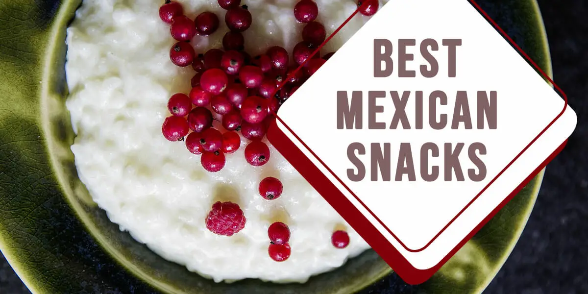 25 Best Mexican Snacks To Keep Your Hunger Away - Mexican Candy
